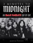 2 Minutes To Midnight : An Iron Maiden Day-by-Day: - Book