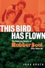 This Bird Has Flown : The Enduring Beauty of Rubber Soul, Fifty Years On - eBook