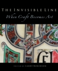 The Invisible Line : When Craft Becomes Art - Book