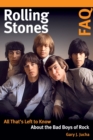 Rolling Stones FAQ : All That's Left to Know About the Bad Boys of Rock - Book