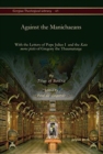Against the Manichaeans : With the Letters of Pope Julius I  and the <i>Kata meros pistis</i> of Gregory the Thaumaturge - Book