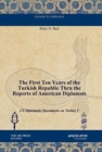 The First Ten Years of the Turkish Republic Thru the Reports of American Diplomats : US Diplomatic Documents on Turkey V - Book