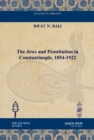 The Jews and Prostitution in Constantinople, 1854-1922 - Book