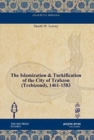 The Islamization & Turkification of the City of Trabzon (Trebizond), 1461-1583 - Book
