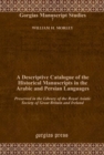 A Descriptive Catalogue of the Historical Manuscripts in the Arabic and Persian Languages : Preserved in the Library of the Royal Asiatic Society of Great Britain and Ireland - Book