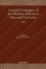 General Catalogue of the Divinity School of Harvard University : 1898 - Book