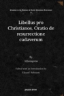 Libellus pro Christianos. Oratio de resurrectione cadaverum - Book