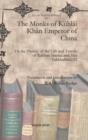 The Monks of Kublai Khan Emperor of China : Or the History of the Life and Travels of Rabban Sawma and Mar Yahbhallaha III - Book