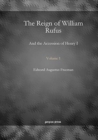 The Reign of William Rufus (Vol 1) : And the Accession of Henry I - Book