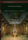 Le Mouvement Baptiste : en Palestine et Syrie (150 av. J.-C. - 300 ap. J.-C.) - Book
