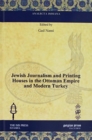 Jewish Journalism and Printing Houses in the Ottoman Empire and Modern Turkey - Book