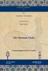 The Ottoman Turks : Nomad Kingdom to World Empire - Book