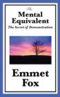 The Mental Equivalent : The Secret of Demonstration - Book