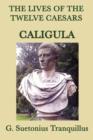 The Lives of the Twelve Caesars -Caligula- - Book