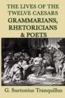 The Lives of the Twelve Caesars -Grammarians, Rhetoricians and Poets- - Book
