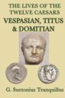 The Lives of the Twelve Caesars -Vespasian, Titus & Domitian- - Book