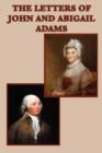The Letters of John and Abigail Adams - Book