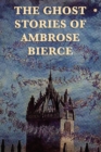 The Ghost Stories of Ambrose Bierce - Book