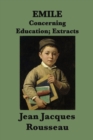 Emile -Or- Concerning Education; Extracts - Book