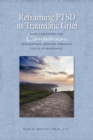 Reframing Ptsd as Traumatic Grief - Book