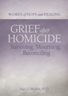 Grief After Homicide : Surviving, Mourning, Reconciling - Book