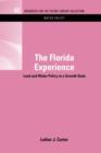 The Florida Experience : Land and Water Policy in a Growth State - Book