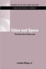 Cities and Space : The Future Use of Urban Land - Book