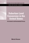 Suburban Land Conversion in the United States : An Economic and Governmental Process - Book