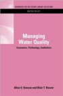 Managing Water Quality : Economics, Technology, Institutions - Book
