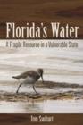 Florida's Water : A Fragile Resource in a Vulnerable State - Book