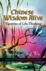 Chinese Wisdom Alive : Vignettes of Life-Thinking - eBook