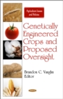 Genetically Engineered Crops and Proposed Oversight - eBook