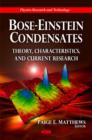 Bose-Einstein Condensates : Theory, Characteristics & Current Research - Book