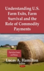 Understanding U.S. Farm Exits, Farm Survival and the Role of Commodity Payments - eBook
