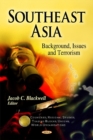 Southeast Asia : Background, Issues & Terrorism - Book