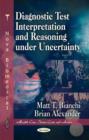 Diagnostic Test Interpretation & Reasoning Under Uncertainty - Book