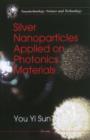 Silver Nanoparticles Applied on Photonics Materials* - Book