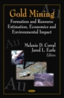 Gold Mining: Formation and Resource Estimation, Economics and Environmental Impact - eBook