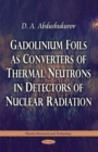Gadolinium Foils as Converters of Thermal Neutrons in Detectors of Nuclear Radiation - Book