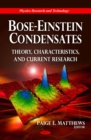 Bose-Einstein Condensates : Theory, Characteristics, and Current Research - eBook