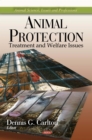 Animal Protection : Treatment and Welfare Issues - eBook
