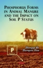Phosphorus Forms in Animal Manure and the Impact on Soil P Status - eBook