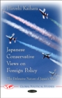 Japanese Conservative Views on Foreign Policy : The Defensive Nature of Japan's Wars - Book