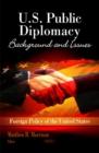 U.S. Public Diplomacy : Background & Issues - Book