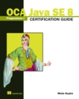 OCA Java SE 8 Programmer I Certification Guide - Book