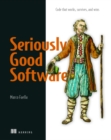 Seriously Good Software : Code that works, survives, and wins - Book