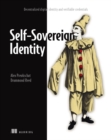 Self-Sovereign Identity: Decentralized digital identity and verifiable credentials - Book