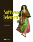 Software Telemetry: Reliable logging and monitoring - Book