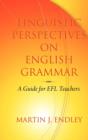 Linguistic Perspectives on English Grammar : A Guide for EFL Teachers - Book