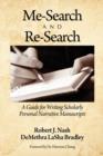 Me-Search and Re-Search : A Guide for Writing Scholarly Personal Narrative Manuscripts - Book